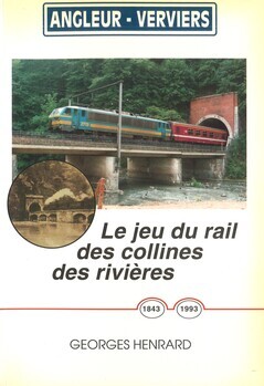 Angleur-Verviers. Le jeu du rail, des collines, des rivières. 1843-1993